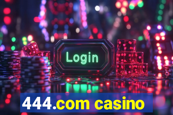 444.com casino